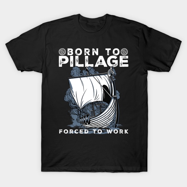 Born to pillage T-Shirt by Emmi Fox Designs